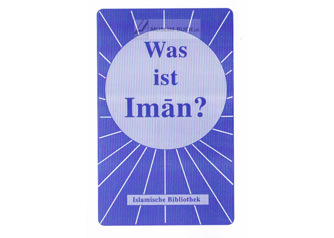 Was ist Iman?, 3,00 € Islamische Bücher bei MuslimBuch.de bes