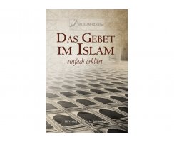 Das Gebet im Islam - einfach erklärt