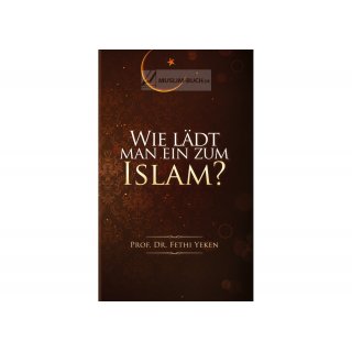 Wie lädt man ein zum Islam?