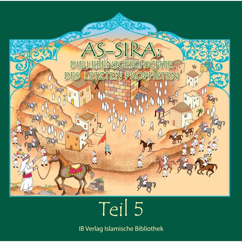 Hörbuch Teil 5: As-Sira - Die Lebensgeschichte des letzten Propheten