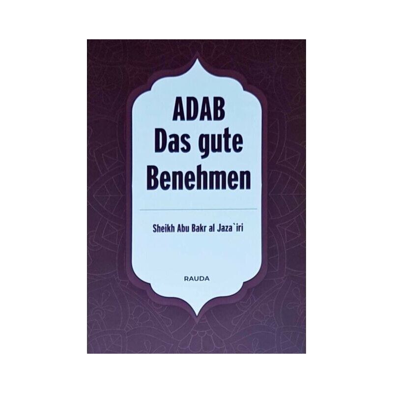 Adab - Das gute Benehmen (Sheikh Al jazairi)