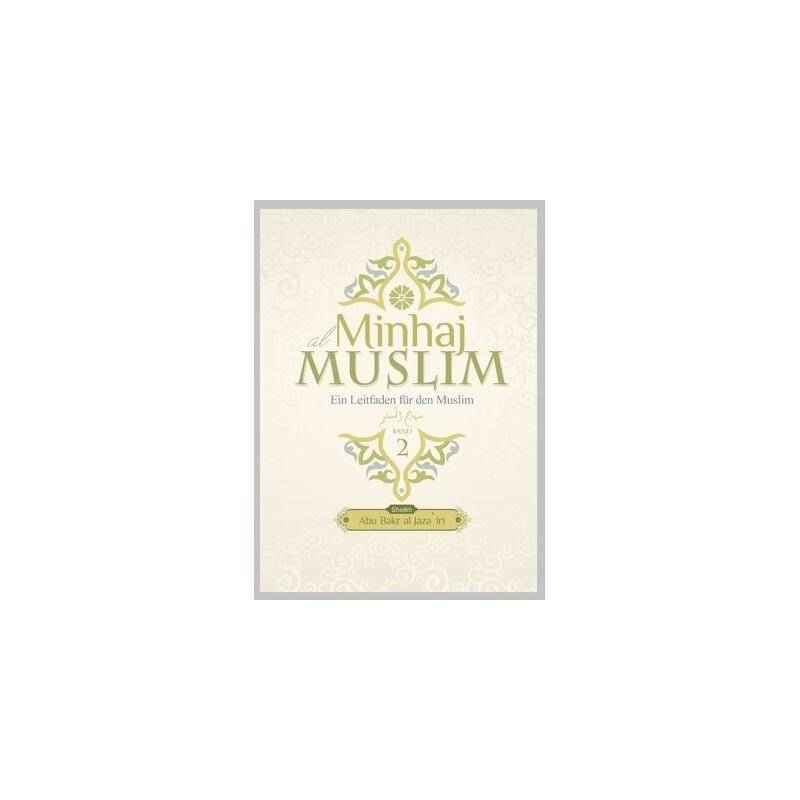 Minhaj al Muslim - Ein Leitfaden für den Muslim (Band2)