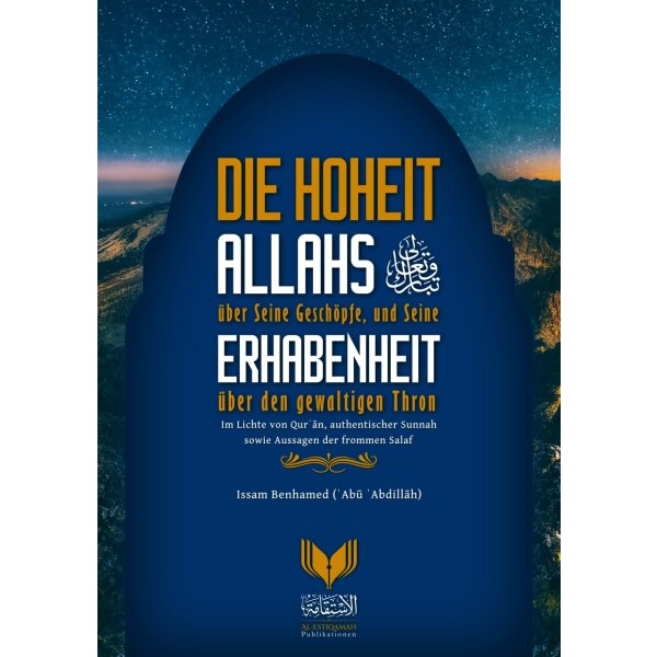 Die Hoheit Allahs über Seine Geschöpfe, und...