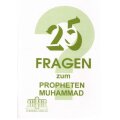 25 Fragen zum Propheten Muhammad