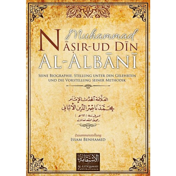 MUHAMMAD NASIR-UD DIN AL-ALBANI | Seine Biographie, Stellung unter den Gelehrten und die Vostellung seiner Methodik