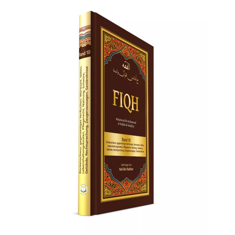 Fiqh Band 10 – Rückenschwur, gegenseitiges Verfluchen, Wartezeit, Stillen, Lebenshaltungskosten, Pflegerecht, Nahrung, Schwüre, Gelübde, Rechtsprechung, Zeugenaussagen, Geständnisse