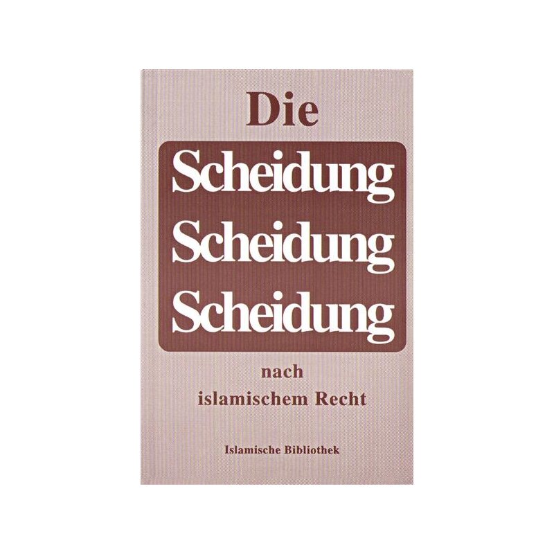 Die Scheidung nach islamischem Recht