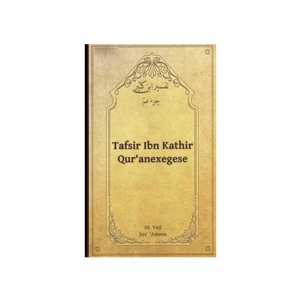 Tafsir Ibn Kathir Qur’anexegese (Juz Amma)