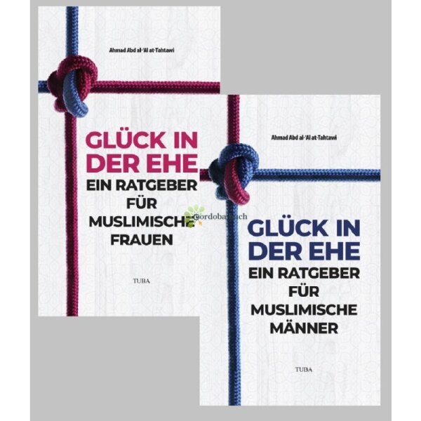 Glück in der Ehe - Ein Ratgeber für muslimische...