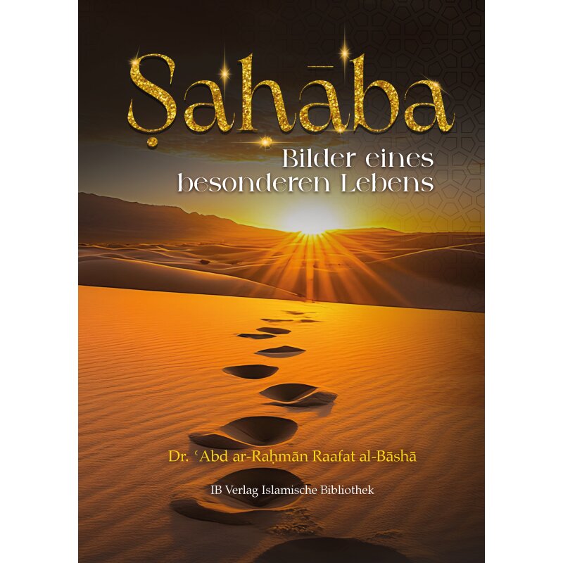 Sahaba - Bilder eines besonderen Lebens