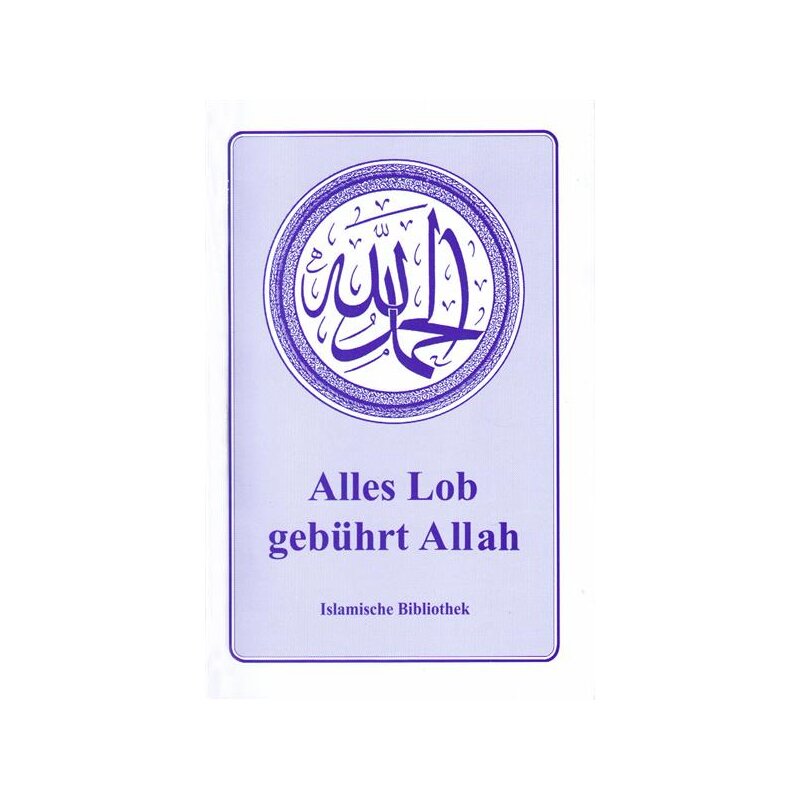 Alles Lob gebührt Allah