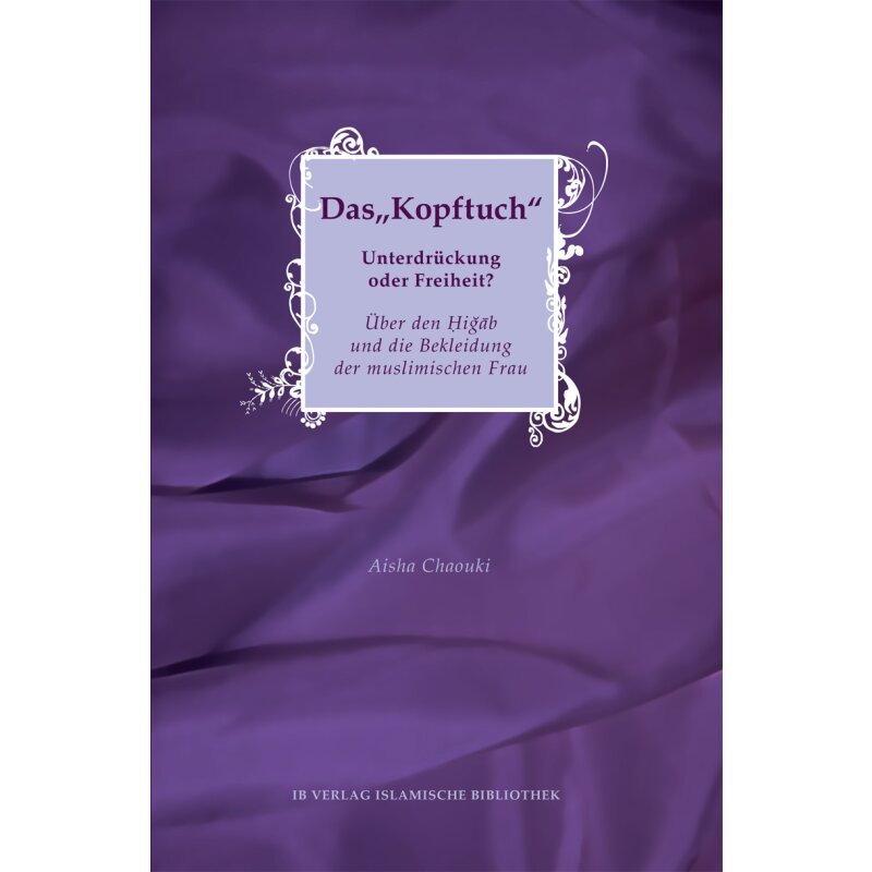Das "Kopftuch" - Unterdrückung oder Freiheit?