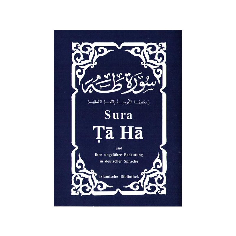 Sura 20 Ta-Ha und ihre ungefähre Bedeutung in deutscher Sprache