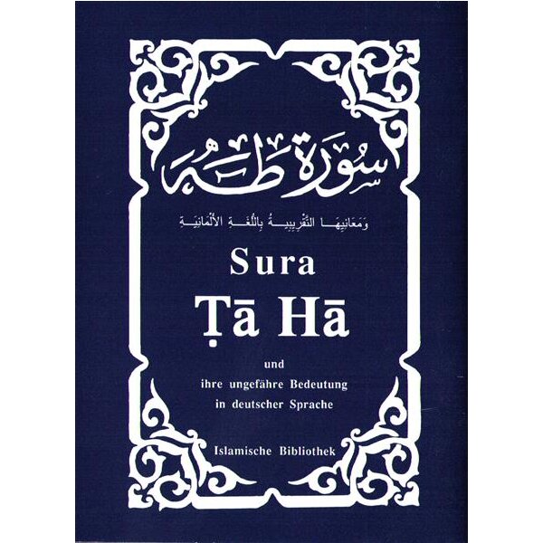 Sura 20 Ta-Ha und ihre ungefähre Bedeutung in deutscher Sprache