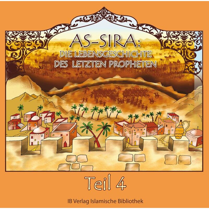 Hörbuch Teil 4: As-Sira - Die Lebensgeschichte des letzten Propheten