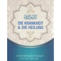 Die Krankheit und die Heilung - Ibn al-Qayyim