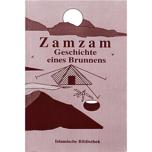 Zamzam - Geschichte eines Brunnens