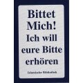 Bittet Mich! Ich will eure Bitte erhören