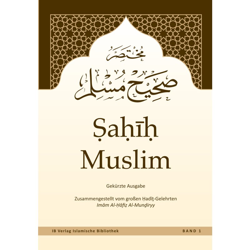 Sahih Muslim - von Imam Al-Hafiz Al-Mundiryy (Band 1)